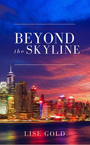 Beyond the Skyline by Lise Gold