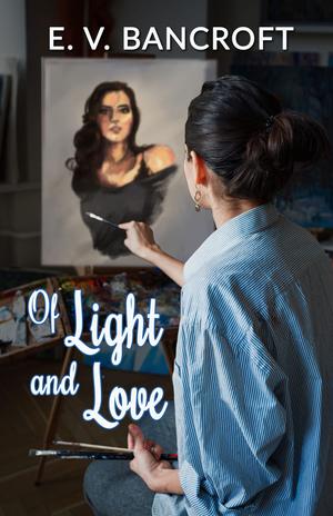 Of Light and Love by E.V. Bancroft