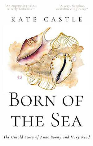 Born of the Sea by Kate Castle