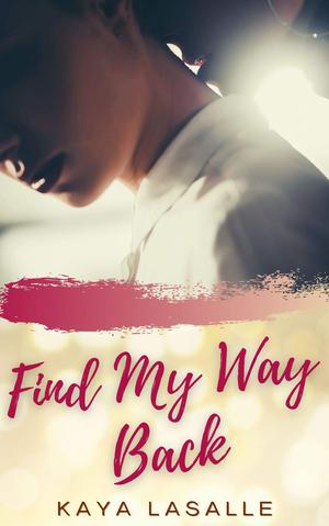 Find My Way Back by Kaya LaSalle