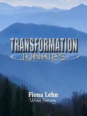 Transformation Junkies by Fiona Lehn