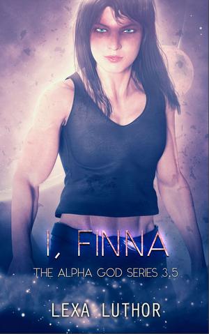 I, Finna (The Alpha God #3.5)