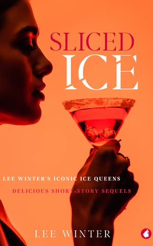 Sliced Ice: Lee Winter's Iconic Ice Queens by Lee Winter