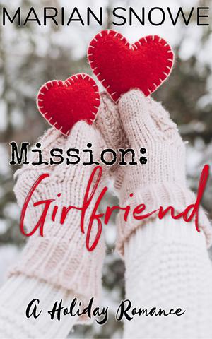Mission: Girlfriend by Marian Snowe