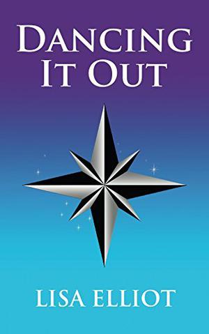 Dancing It Out by Lisa Elliot