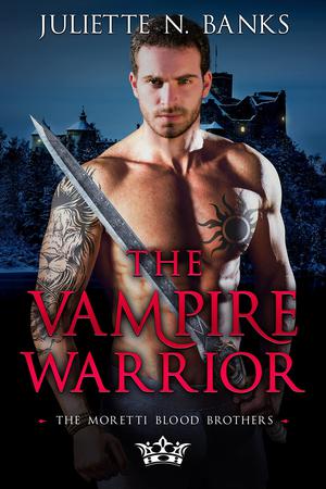 The Vampire Warrior (Moretti Blood Brothers #9)