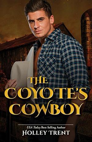 The Coyote's Cowboy by Holley Trent