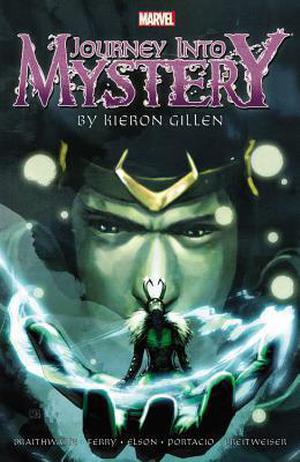 Journey Into Mystery by Kieron Gillen: The Complete Collection, Vol. 1 by Kieron Gillen, Dougie Braithwaite