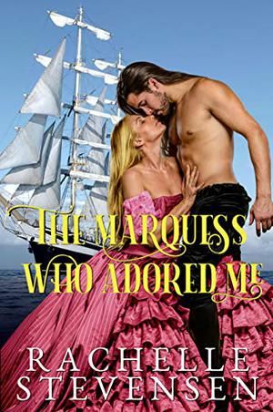 The Marquess who Adored Me (The Men who Revered Us #2)