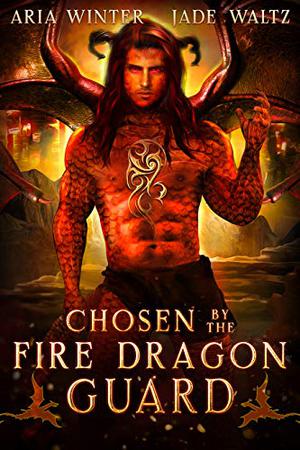 Chosen By The Fire Dragon Guard (Elemental Dragon Warriors #5)