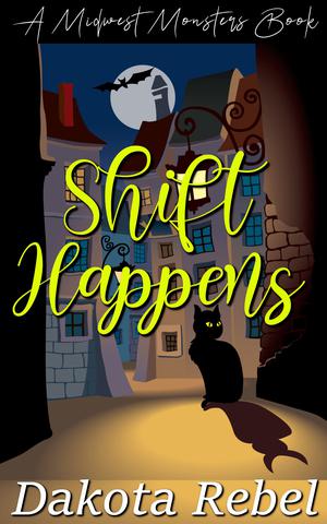 Shift Happens by Dakota Rebel