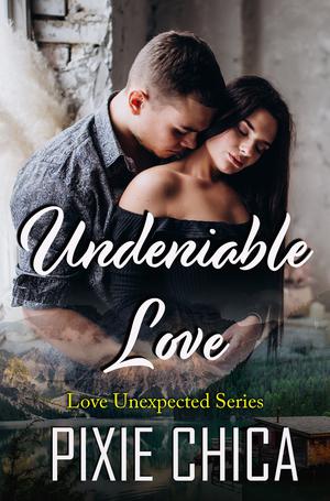 Undeniable Love (Love Unexpected #2)