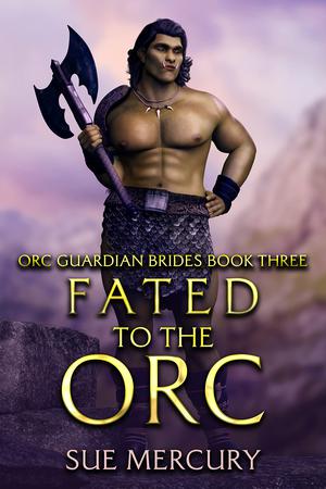 Fated to the Orc by Sue Mercury, Sue Lyndon