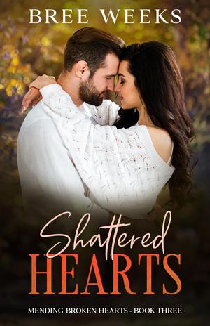 Shattered Hearts by Bree Weeks