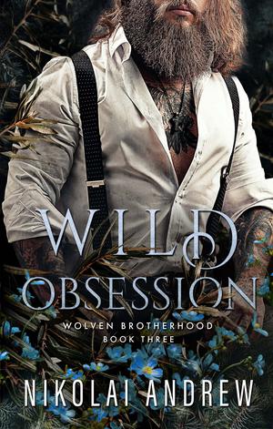 Wild Obsession by Nikolai Andrew