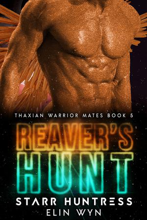 Reaver's Hunt by Elin Wyn, Starr Huntress