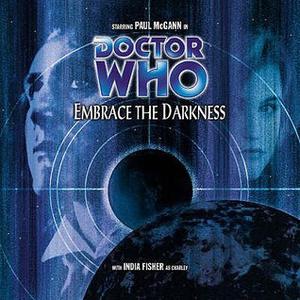 Doctor Who: Embrace the Darkness (Big Finish Monthly Range #31)