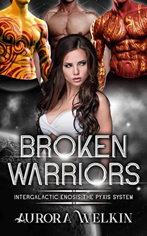 Broken Warriors by Aurora Welkin