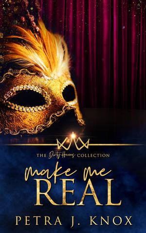 Make Me Real (The Dirty Heroes Collection #10)