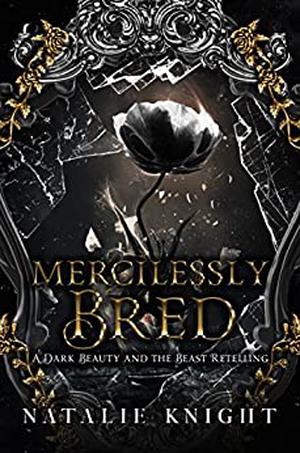 Mercilessly Bred by Natalie Knight