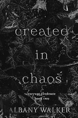 Created in Chaos by Albany Walker