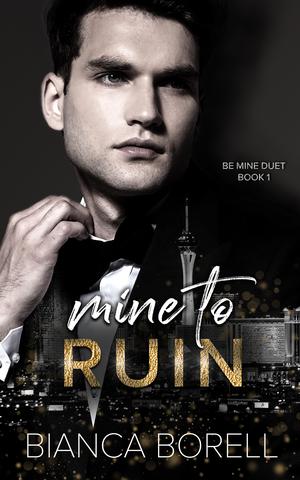 Mine to Ruin by Bianca Borell