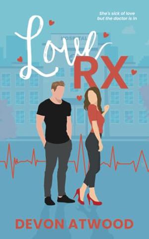 Love RX by Devon Atwood