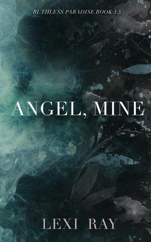 Angel, Mine by Lexi Ray