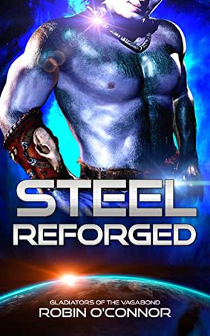 Steel Reforged (Gladiators of the Vagabond #8)