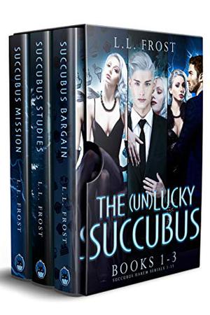 The (un)Lucky Succubus Omnibus: Books 1-3 (The (un)Lucky Succubus #1-3)