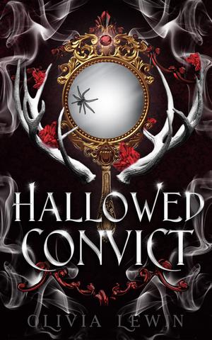 Hallowed Convict by Olivia Lewin