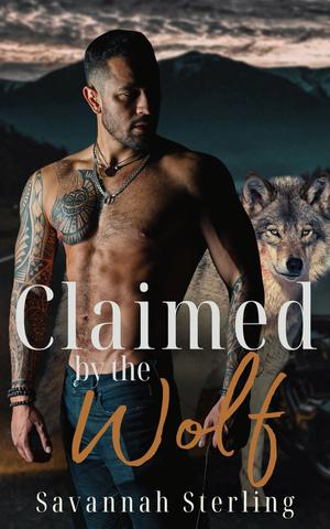 Claimed by the Wolf by Savannah Sterling