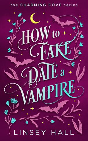 How to Fake-Date a Vampire (Charming Cove #2)