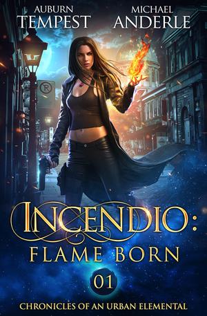 Incendio: Flame Born (Chronicles of an Urban Elemental #1)