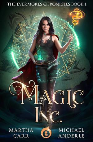 Magic Inc.: An Oriceran Urban Cozy by Martha Carr, Michael Anderle