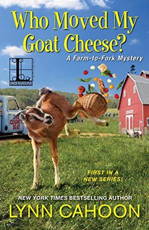 Who Moved My Goat Cheese? (Farm-to-Fork #1)