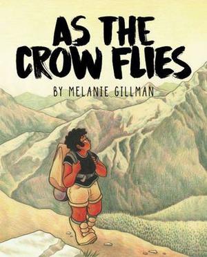 As the Crow Flies by Melanie Gillman