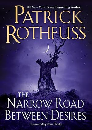 The Narrow Road Between Desires (The Kingkiller Chronicle #2.6)