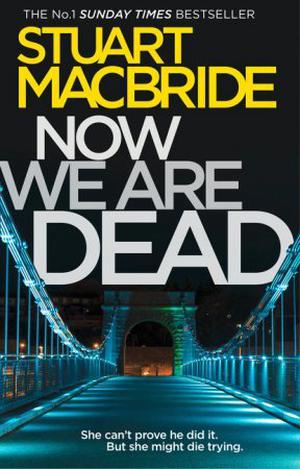 Now We Are Dead (Logan McRae #10.5)