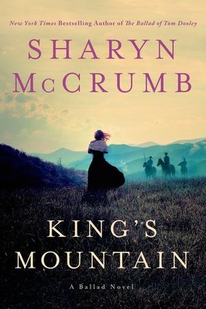 King's Mountain: A Ballad Novel (Ballad #10)