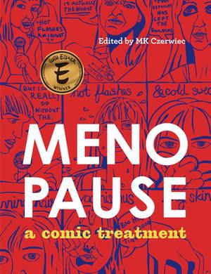 Menopause: A Comic Treatment by M.K. Czerwiec