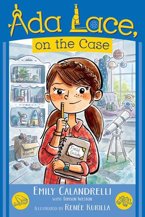Ada Lace, on the Case by Emily Calandrelli, Tamson Weston