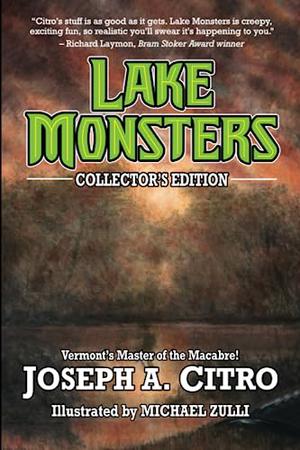 LAKE MONSTERS: Collector's Edition by Joseph A. Citro, Daniel Mills, Scott Mardis