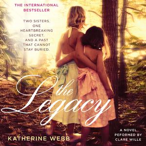 The Legacy: A Novel by Katherine Webb, Clare Wille, HarperAudio