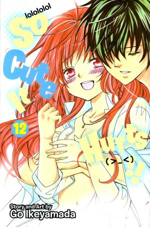 So Cute It Hurts!!, Vol. 12 (So Cute It Hurts!! #12)