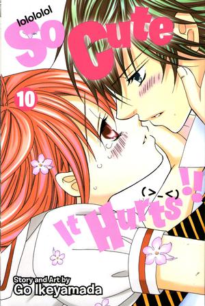 So Cute It Hurts!!, Vol. 10 (So Cute It Hurts!! #10)