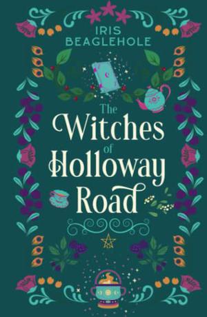 The Witches of Holloway Road: A Myrtlewood world book based in New Zealand! by Iris Beaglehole
