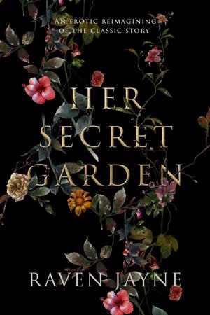 Her Secret Garden by Raven Jayne