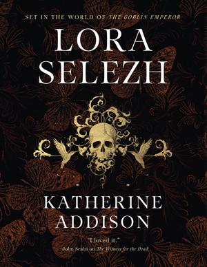 Lora Selezh by Katherine Addison