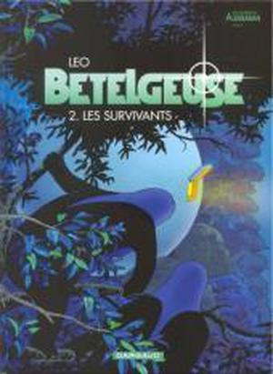 Bételgeuse, tome 2: Les survivants by Luiz Eduardo de Oliveira (Leo)